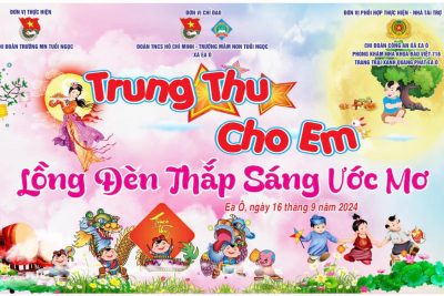 CHƯƠNG TRÌNH TRUNG THU CHO EM – LỒNG ĐÈN THẮP SÁNG ƯỚC MƠ
